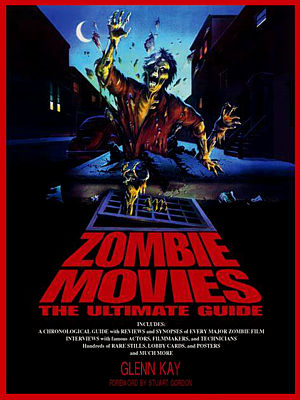 Glenn Kay ZOMBIE MOVIES: THE ULTIMATE GUIDE