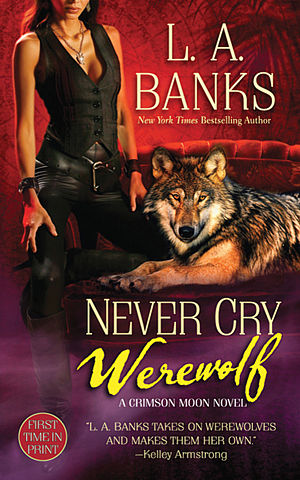 L.A. Banks NEVER CRY WEREWOLF