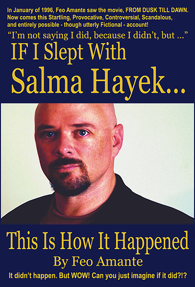 If I Slept With Salma Hayek