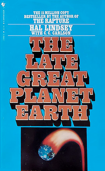 The Late Great Planet Earth